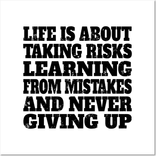 Life is about taking risks, learning from mistakes, and never giving up Posters and Art